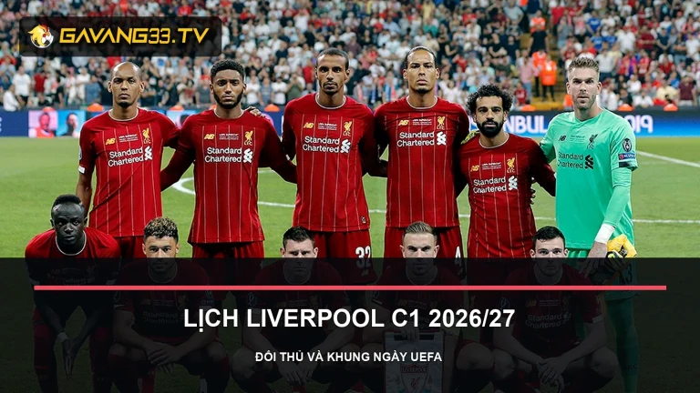lịch thi đấu Liverpool c1 2026/27 - ảnh đội bóng